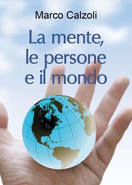 La mente, le persone e il mondo - Marco Calzoli - copertina