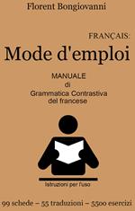 Français: mode d'emploi. Manuale di grammatica contrastiva del francese. Con e-book