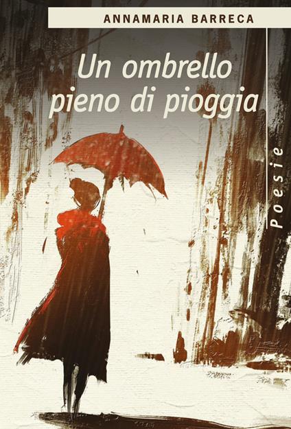 Un ombrello pieno di pioggia - Annamaria Barreca - copertina