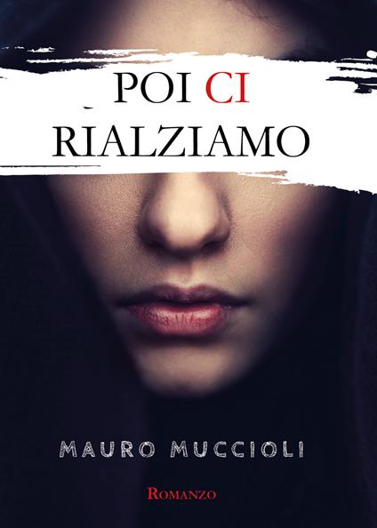 Poi ci rialziamo - Mauro Muccioli - copertina