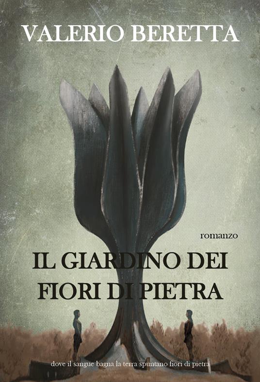 Il giardino dei fiori di pietra - Valerio Beretta - copertina