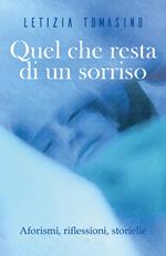 Quel che resta di un sorriso. Aforismi, riflessioni, storielle