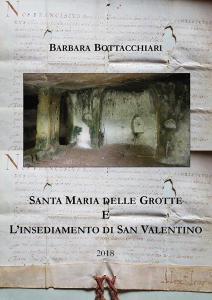 Santa Maria delle Grotte e l'insediamento di San Valentino - Barbara Bottacchiari - copertina