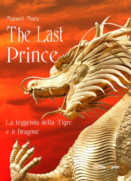 The last prince. La leggenda della Tigre e il Dragone - Manuel Mura - copertina