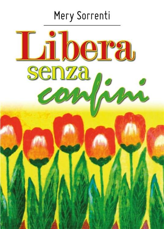 Libera senza confini - Mery Sorrenti - ebook