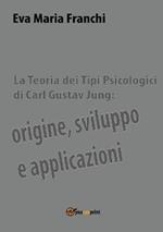 La teoria dei tipi psicologici di Carl Gustav Jung: origine, sviluppo e applicazioni