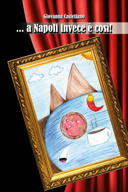 ...a Napoli invece è così! - Giovanna Castellano - copertina