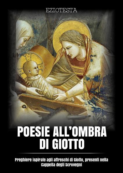 Poesie all'ombra di Giotto - Ezio Testa - copertina