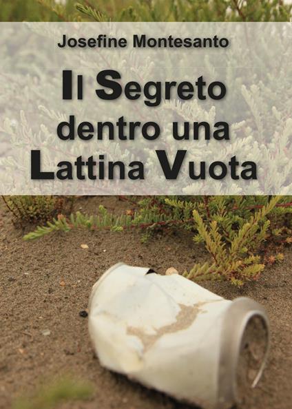 Il segreto dentro una lattina vuota - Josefine Montesanto - copertina