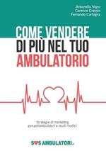 Come vendere di più nel tuo ambulatorio