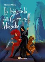 La leggenda delle guerriere magiche