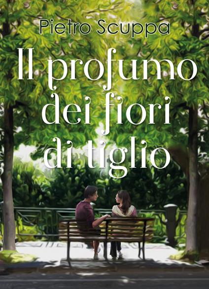 Il profumo dei fiori di tiglio - Pietro Scuppa - copertina