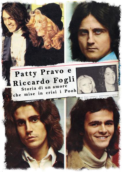 Patty Pravo e Riccardo Fogli. Storia di un amore che mise in crisi i Pooh. Ediz. illustrata - copertina