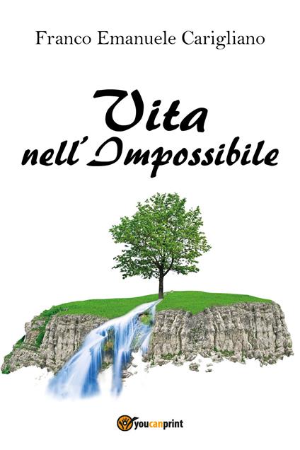 Vita nell'impossibile - Franco Emanuele Carigliano - copertina