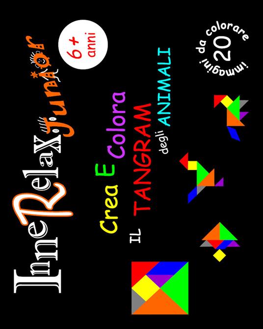 Crea e colora il tangram degli animali. InneRelax Junior - Roberto Roti - copertina