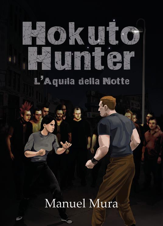 Hokuto Hunter. L'Aquila della Notte - Manuel Mura - copertina