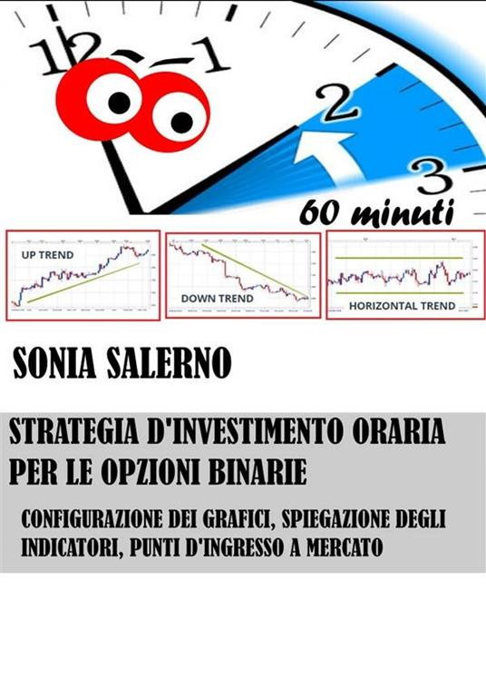 Strategia d'investimento oraria per le opzioni binarie - Sonia Salerno - ebook