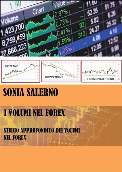 I volumi nel Forex - Sonia Salerno - ebook