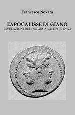 L' apocalisse di Giano. Rivelazioni del dio arcaico degli inizi