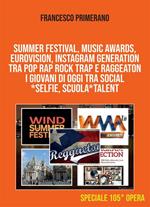 Summer festival, Music Awards, Eurovision, Instagram generation tra pop, rap, rock, trap e raggeaton. I giovani di oggi tra social, selfie, scuola, talent