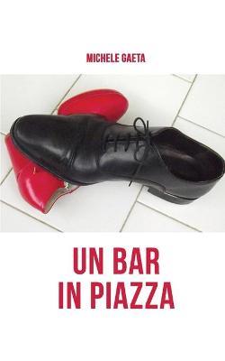 Un bar in piazza - Michele Gaeta - copertina