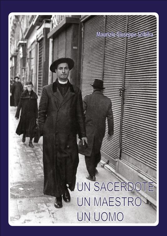 Un sacerdote un maestro un uomo - Maurizio Giuseppe Scibilia - copertina