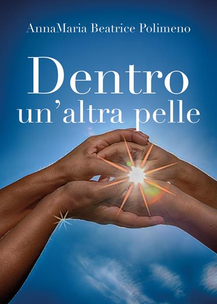 Dentro un'altra pelle - Annamaria Beatrice Polimeno - copertina