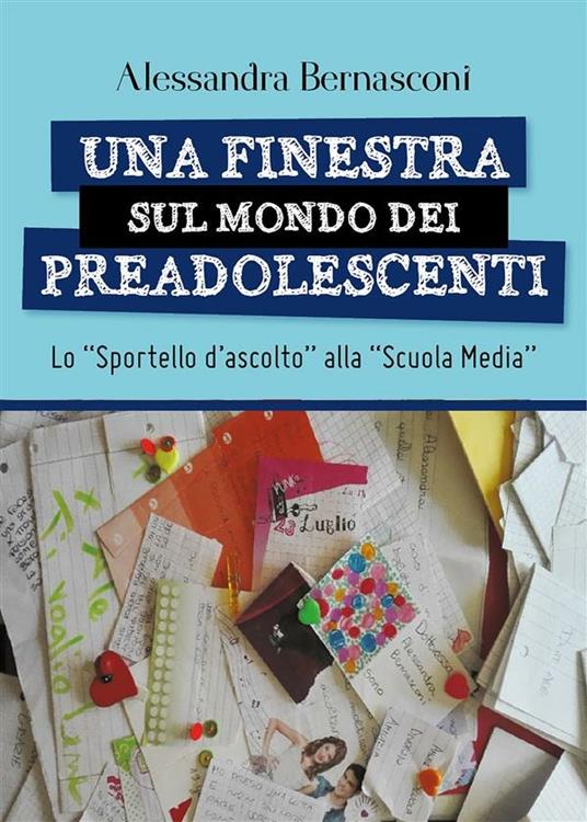 Una finestra sul mondo dei preadolescenti - Alessandra Bernasconi - ebook