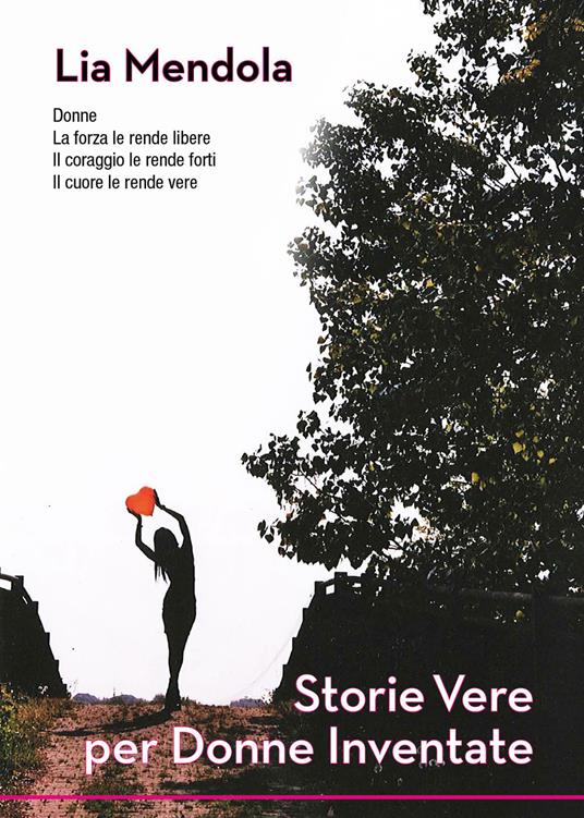Storie vere per donne inventate - Lia Mendola - copertina