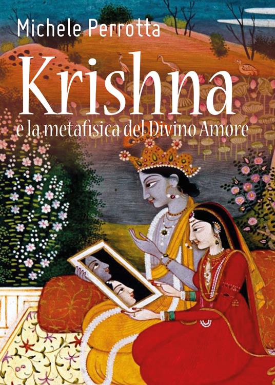 Krishna e la metafisica del divino amore - Michele Perrotta - copertina