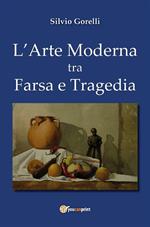 L' arte moderna tra farsa e tragedia