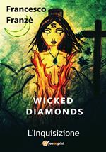 L' Inquisizione. Wicked diamonds