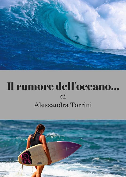 Il rumore dell'oceano... - Alessandra Torrini - copertina