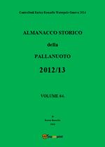 Almanacco storico della pallanuoto (2012-13). Vol. 64