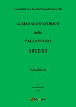 Almanacco storico della pallanuoto (2012-13). Vol. 64