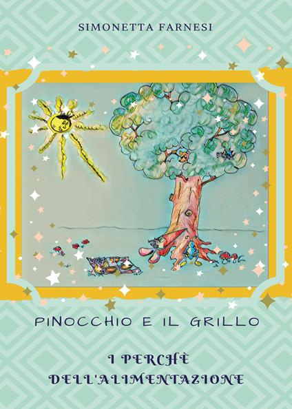 Pinocchio e il grillo. I perché dell'alimentazione - Simonetta Farnesi - copertina