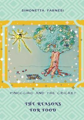 Pinocchio and the cricket. The reason for food - Simonetta Farnesi - copertina