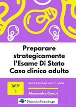 Preparare strategicamente l'esame di Stato. Caso clinico adulto