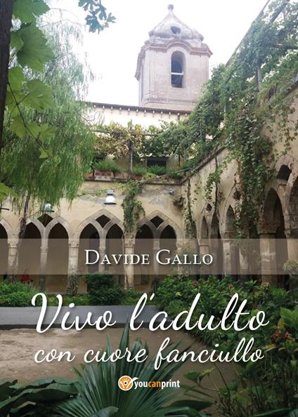 Vivo l'adulto con cuore fanciullo - Davide Gallo - copertina