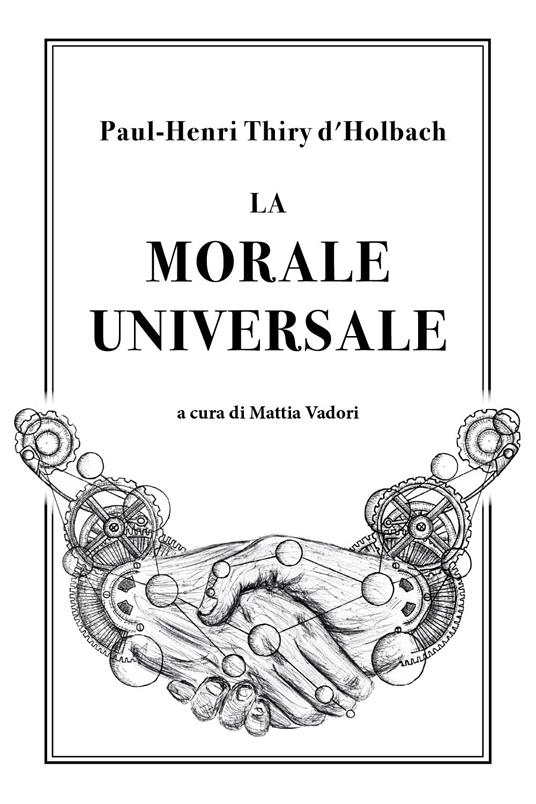 La morale universale - Paul Henry Thiry d'Holbach - copertina