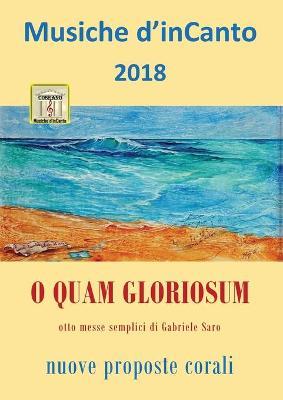 O quam gloriosum. Musiche d'inCanto 2018 - Cornelio Piccoli - copertina