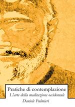 Pratiche di contemplazione. L'arte della meditazione occidentale