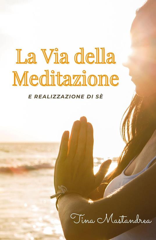 La via della meditazione - Tina Mastandrea - copertina