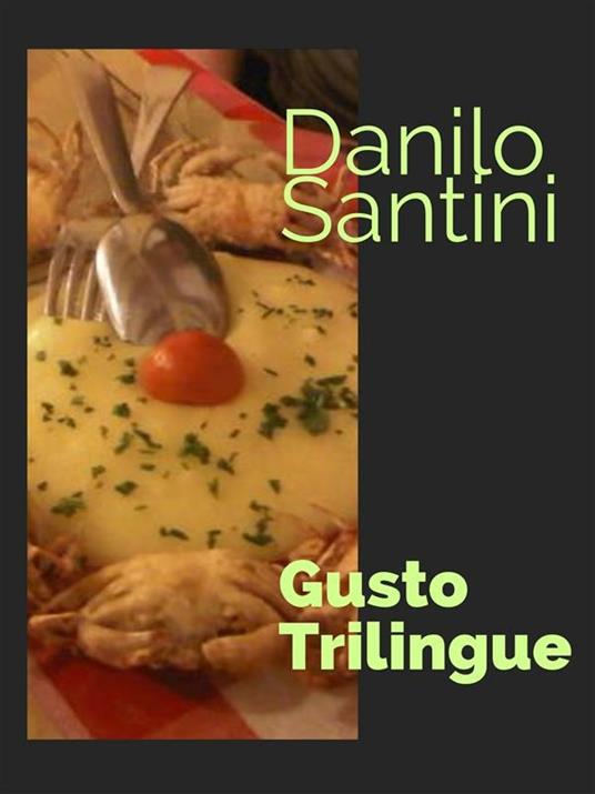 Gusto trilingue - Danilo Santini - ebook