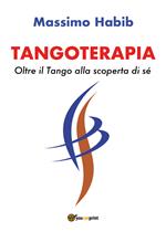Tangoterapia. Oltre il tango alla scoperta di sé
