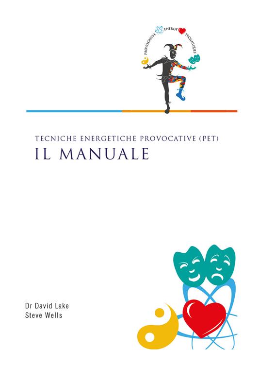 Tecniche Energetiche Provocative (PET). Il manuale - David Lake,Steve Wells - copertina