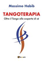 Tangoterapia. Oltre il tango alla scoperta di sé