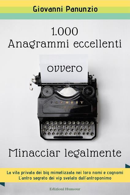 1.000 anagrammi eccellenti, ovvero minacciar legalmente - Giovanni Panunzio - copertina