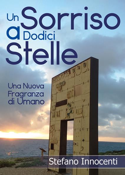 Un sorriso a dodici stelle. Una nuova fragranza di umano - Stefano Innocenti - copertina