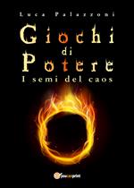 Giochi di potere. I semi del caos
